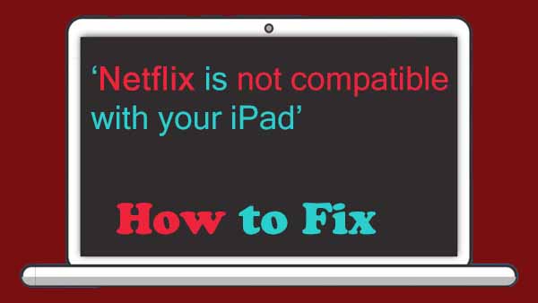 Fix iPad not compatible with Netflix