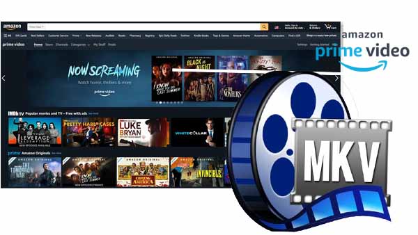 How to Download Amazon Movies and TV Series to MKV