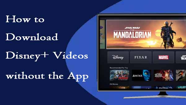 Download Disney+ without the app
