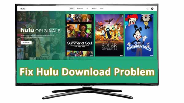 Fix Hulu download problem