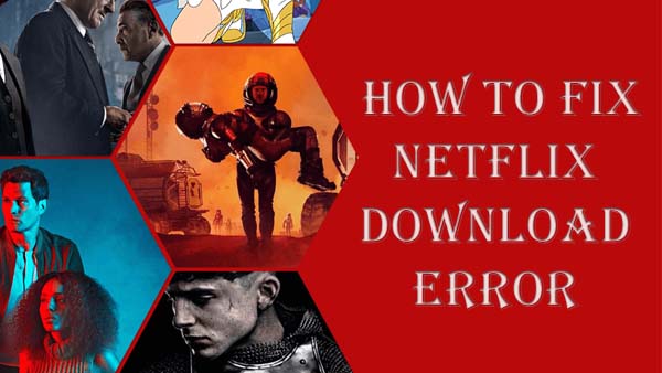 Fix Netflix Download Failed
