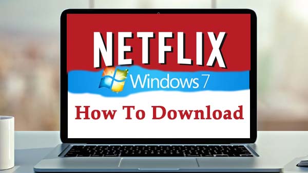 is there netflix app for windows 7