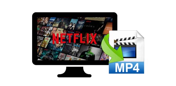 How to Download Netflix Videos to MP4 Format