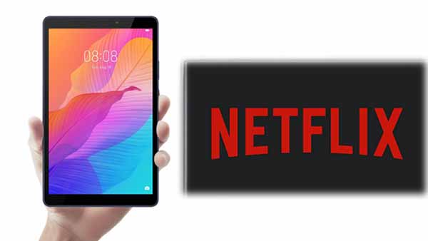 Watch Netflix on Huawei MatePad T8