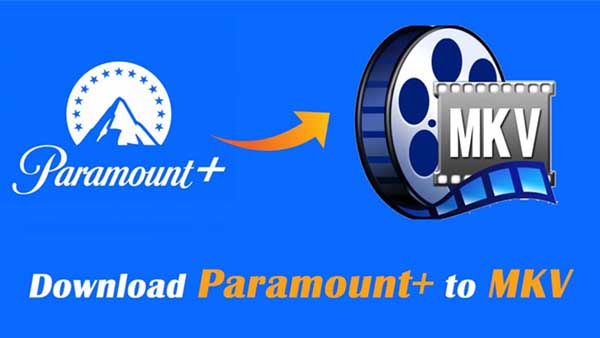download paramout plus videos to MKV