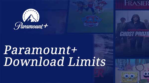 Paramount Plus Download Limits